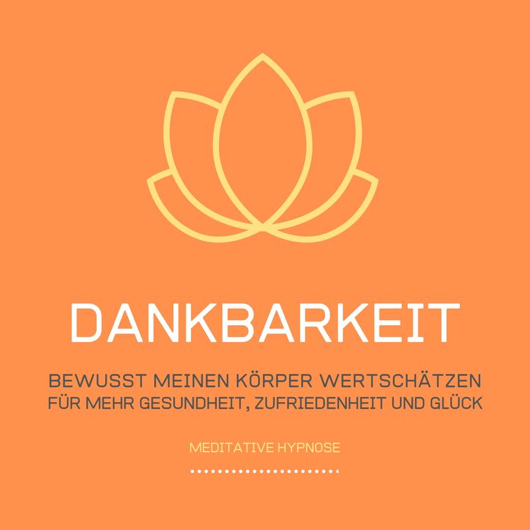 Produktbild: Dankbarkeit: Bewusst meinen Körper wertschätzen