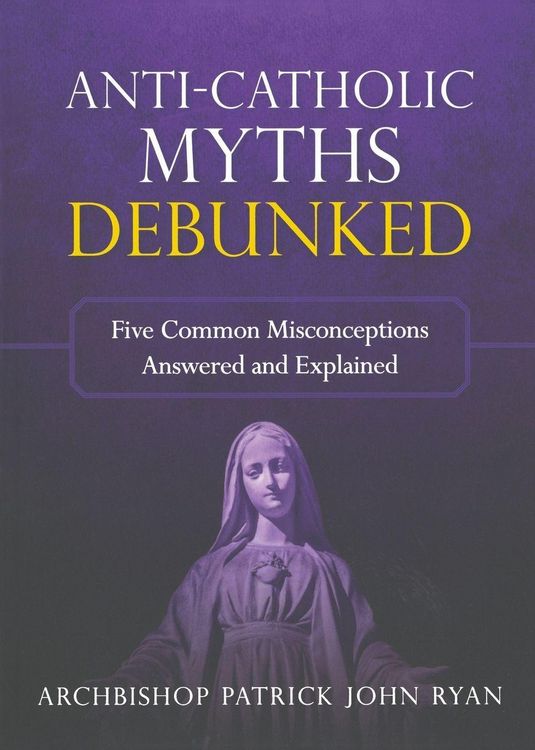 Produktbild: Anti-Catholic Myths Debunked