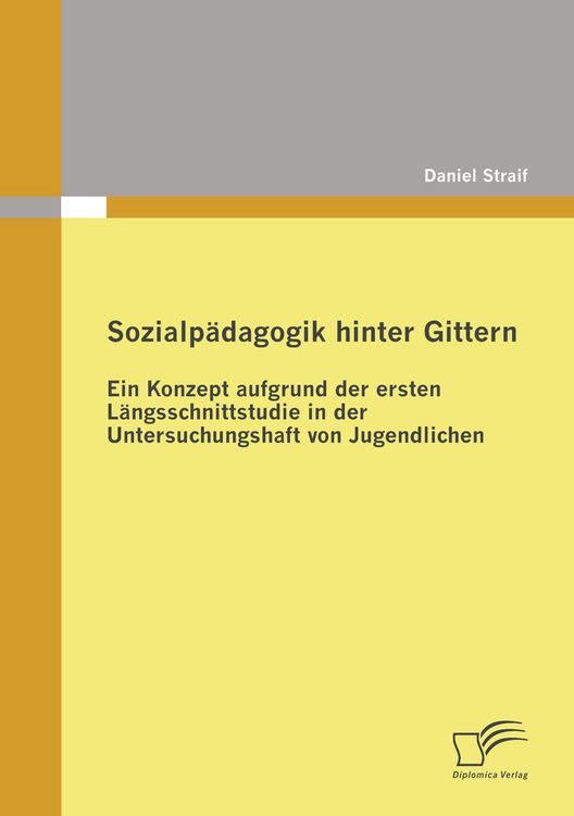 Produktbild: Sozialp&auml;dagogik hinter Gittern: Ein Konzept aufgrund der ersten L&auml;ngsschnittstudie in der Untersuchungshaft von Jugendlichen