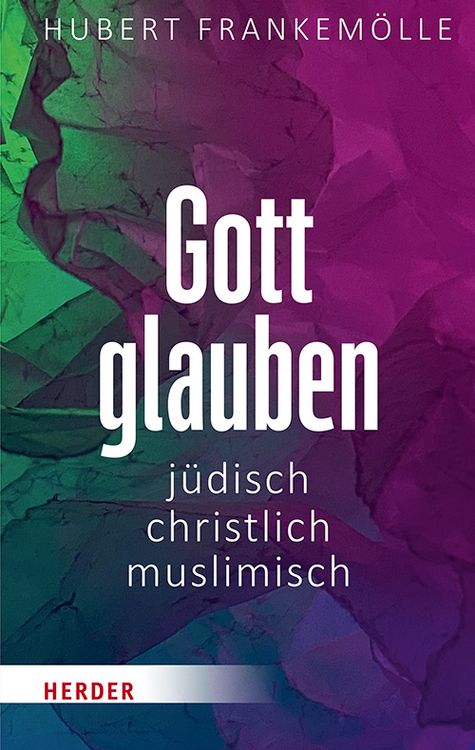 Produktbild: Gott glauben - j&uuml;disch, christlich, muslimisch