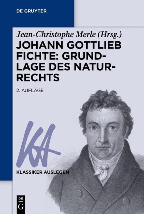 Bild vom Artikel Johann Gottlieb Fichte: Grundlage des Naturrechts vom Autor Jean-Christophe Merle