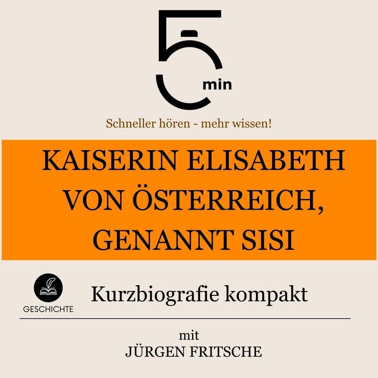 Produktbild: Kaiserin Elisabeth von &Ouml;sterreich, genannt Sisi: Kurzbiografie kompakt