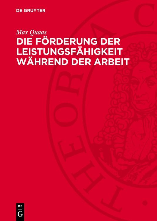 Produktbild: Die F&ouml;rderung der Leistungsf&auml;higkeit w&auml;hrend der Arbeit