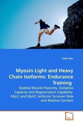 Produktbild: Alev, K: Myosin Light and Heavy Chain Isoforms: Endurance T