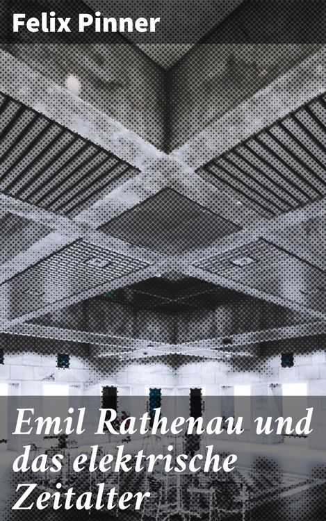 Produktbild: Emil Rathenau und das elektrische Zeitalter