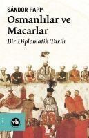 Produktbild: Osmanlilar ve Macarlar - Bir Diplomatik Tarih