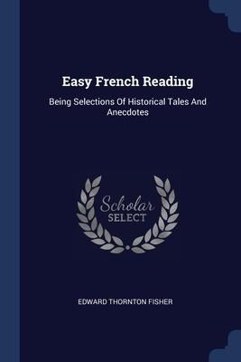 Produktbild: Easy French Reading: Being Selections Of Historical Tales And Anecdotes