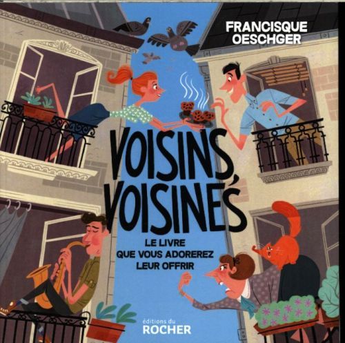 Produktbild: Voisins, voisines : le livre que vous adorerez leur offrir