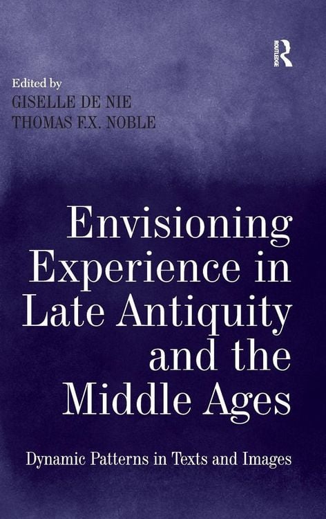 Produktbild: Envisioning Experience in Late Antiquity and the Middle Ages