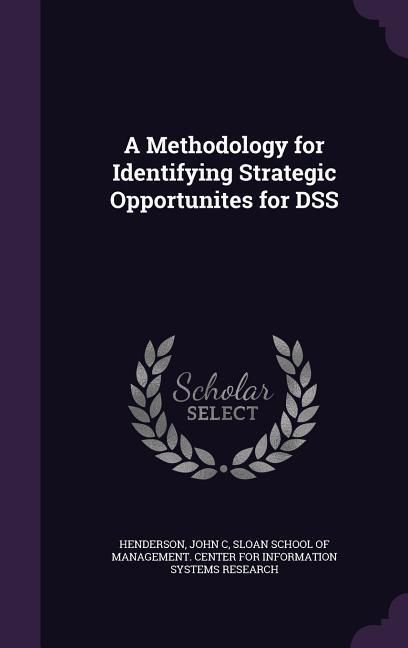 Produktbild: A Methodology for Identifying Strategic Opportunites for DSS