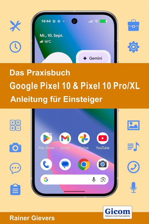 Produktbild: Das Praxisbuch Google Pixel 10 & Pixel 10 Pro/XL - Anleitung f&uuml;r Einsteiger