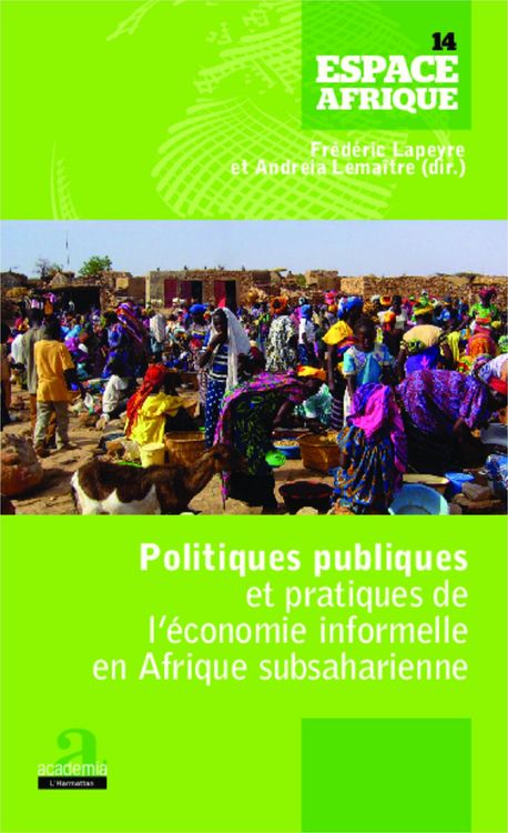 Produktbild: Politiques publiques et pratiques de l'&eacute;conomie informelle en Afrique subsaharienne