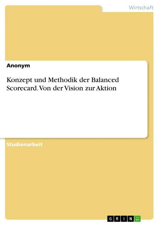 Produktbild: Konzept und Methodik der Balanced Scorecard. Von der Vision zur Aktion