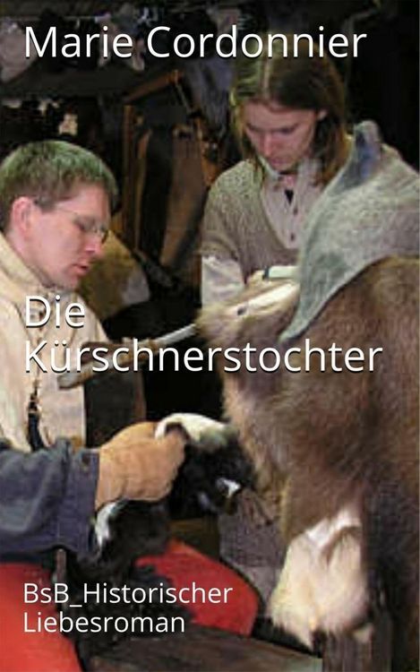 Produktbild: Die sch&ouml;ne K&uuml;rschnerstochter oder Verratene K&uuml;sse