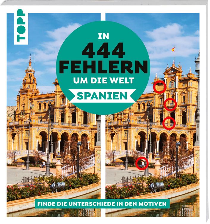 Produktbild: In 444 Fehlern um die Welt &ndash; Spanien. Finde die Unterschiede in den sch&ouml;nsten Motiven Spaniens.