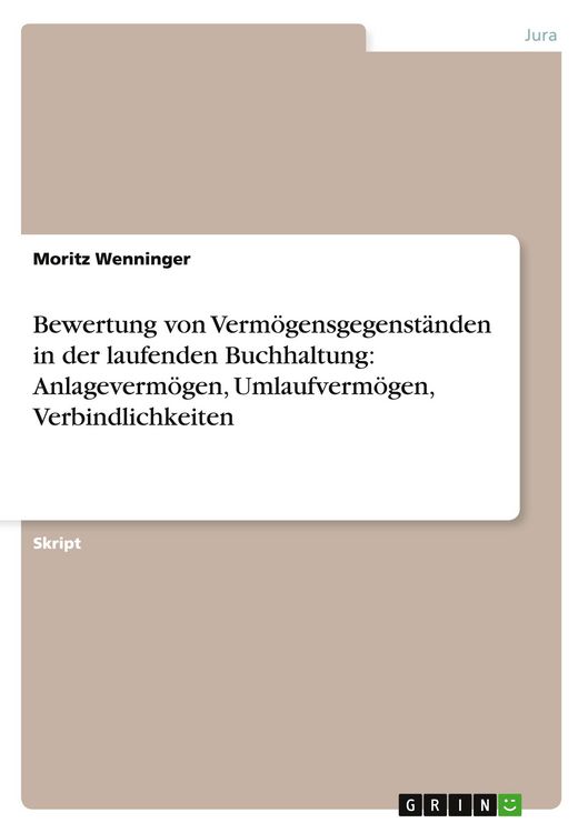 Produktbild: Bewertung von Verm&ouml;gensgegenst&auml;nden in der laufenden Buchhaltung: Anlageverm&ouml;gen, Umlaufverm&ouml;gen, Verbindlichkeiten