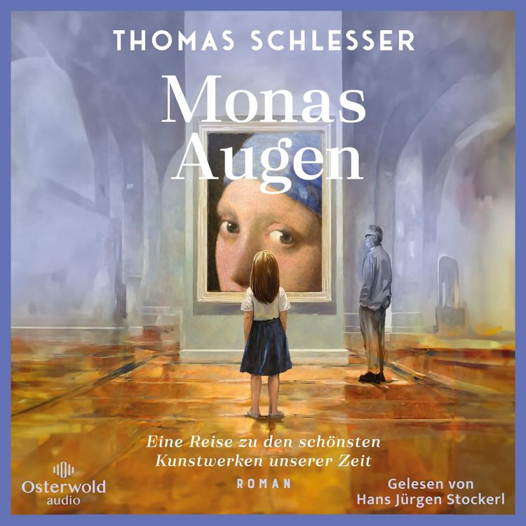 Produktbild: Monas Augen &ndash; Eine Reise zu den sch&ouml;nsten Kunstwerken unserer Zeit