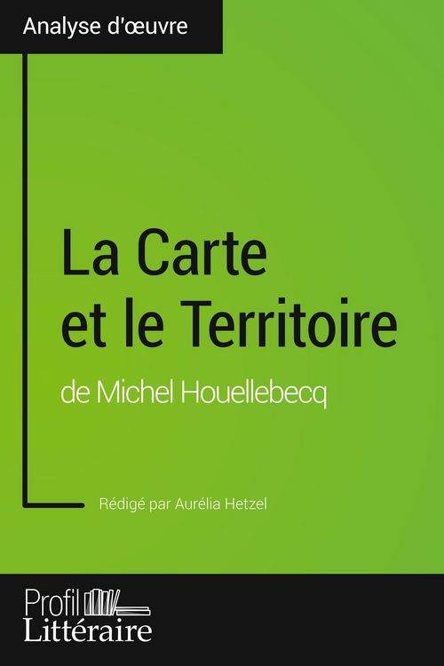 Produktbild: La Carte et le Territoire de Michel Houellebecq (Analyse approfondie)
