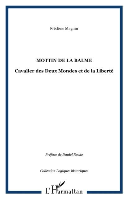 Produktbild: Mottin de la balme chevalier des deux mondes et de la liber