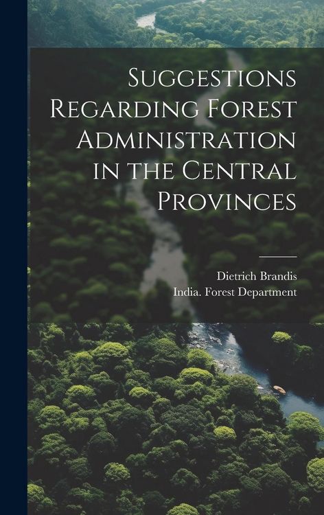 Produktbild: Suggestions Regarding Forest Administration in the Central Provinces