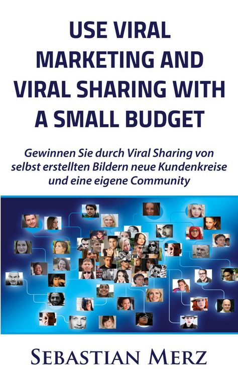 Produktbild: Use Viral Marketing and Viral Sharing with a Small Budget