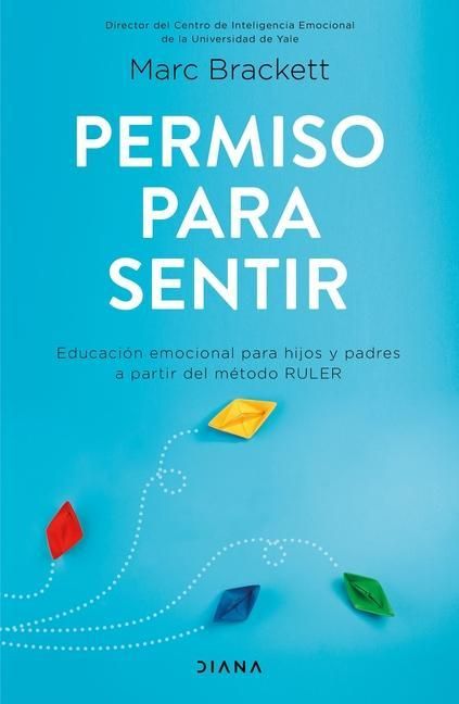 Produktbild: Permiso Para Sentir: Educaci&oacute;n Emocional Para Mayores Y Peque&ntilde;os Con El M&eacute;todo Ruler / Permission to Feel