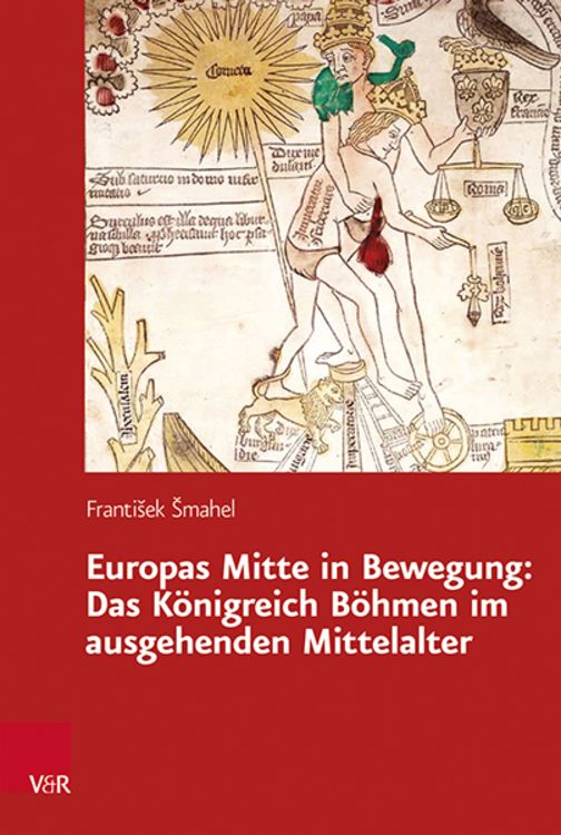 Produktbild: Europas Mitte in Bewegung: Das K&ouml;nigreich B&ouml;hmen im ausgehenden Mittelalter