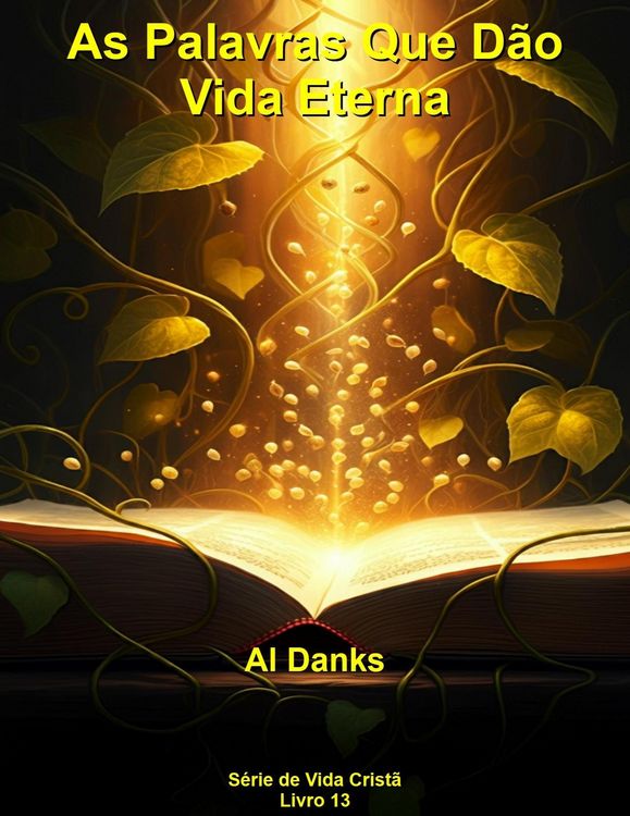 Produktbild: As Palavras Que D&atilde;o Vida Eterna (S&eacute;rie da Vida Crist&atilde;, #13)