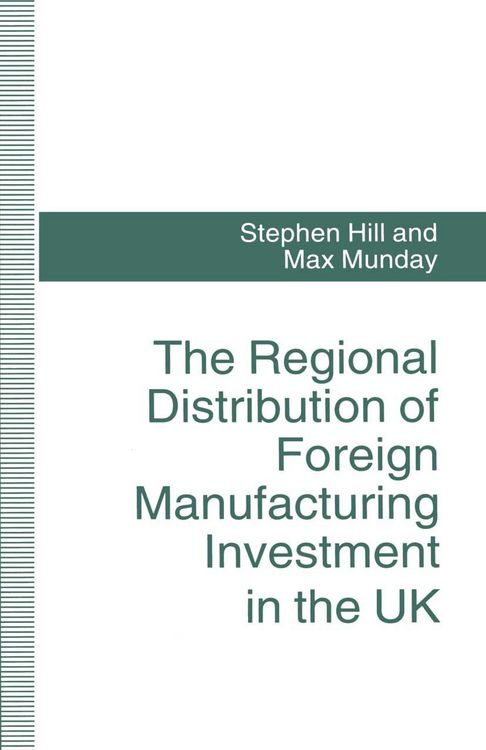 Produktbild: The Regional Distribution of Foreign Manufacturing Investment in the UK