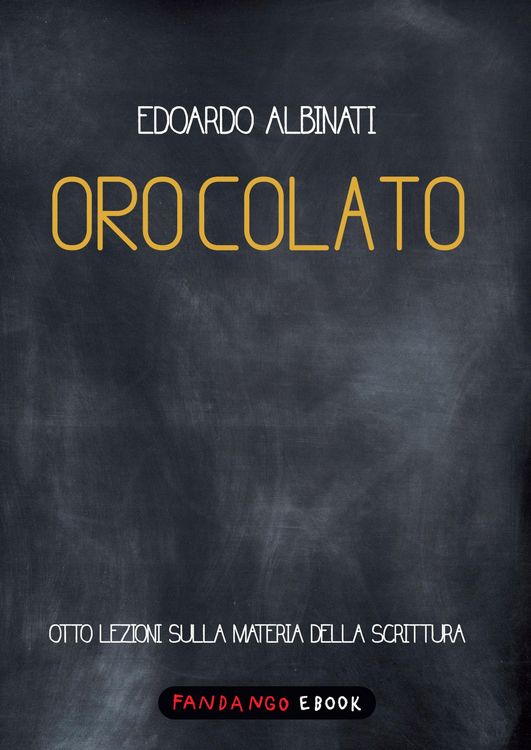 Produktbild: Oro colato. Otto lezioni sulla materia della scrittura