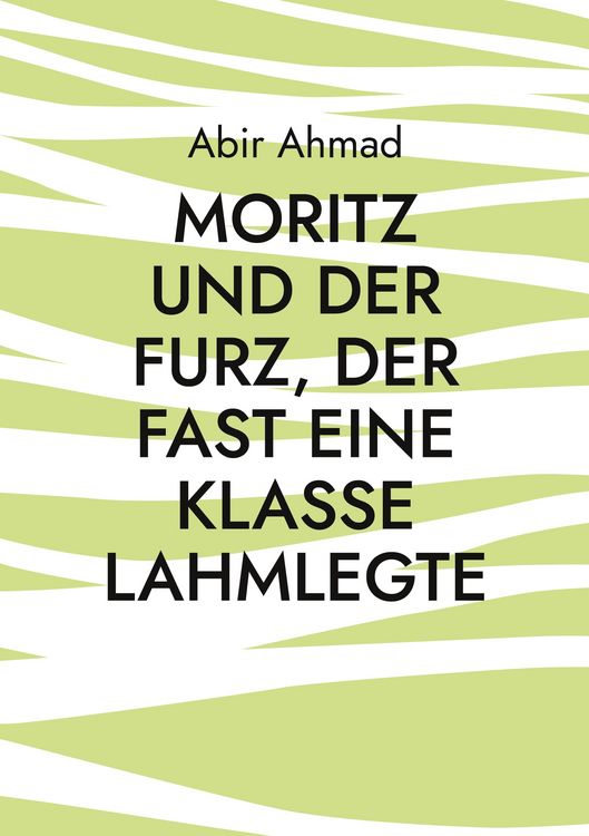 Produktbild: Moritz und der Furz, der fast eine Klasse lahmlegte