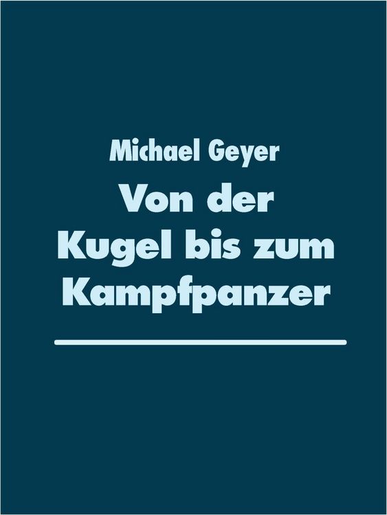 Produktbild: Von der Kugel bis zum Kampfpanzer