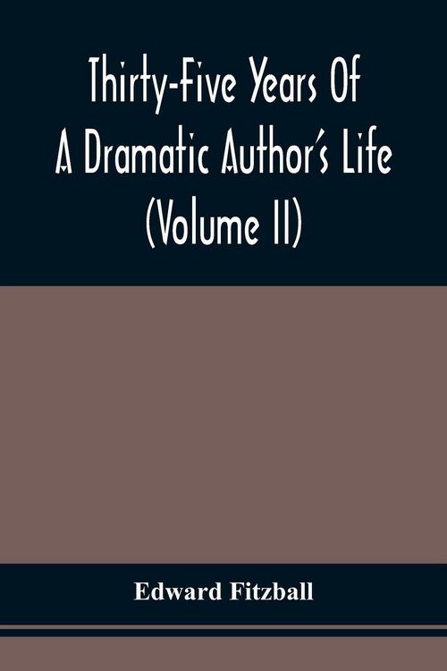 Produktbild: Thirty-Five Years Of A Dramatic Author'S Life (Volume Ii)