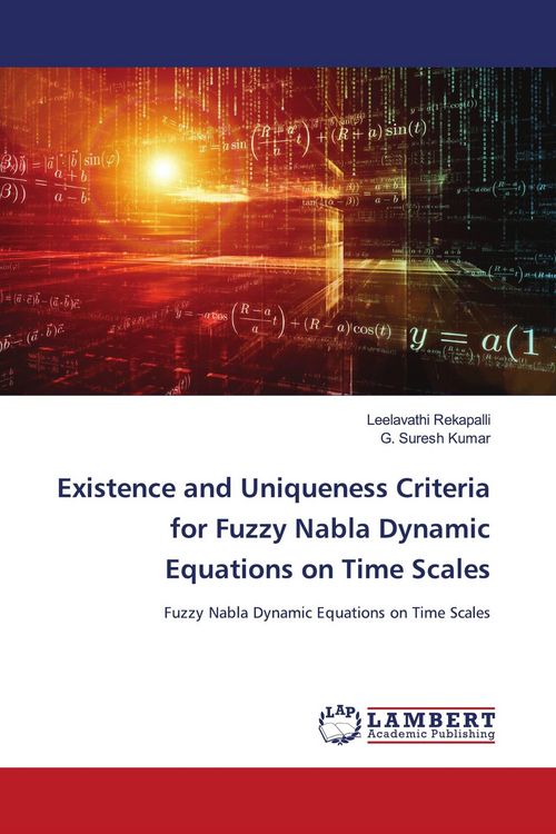 Produktbild: Existence and Uniqueness Criteria for Fuzzy Nabla Dynamic Equations on Time Scales