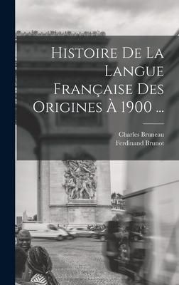 Produktbild: Histoire De La Langue Fran&ccedil;aise Des Origines &Agrave; 1900 ...