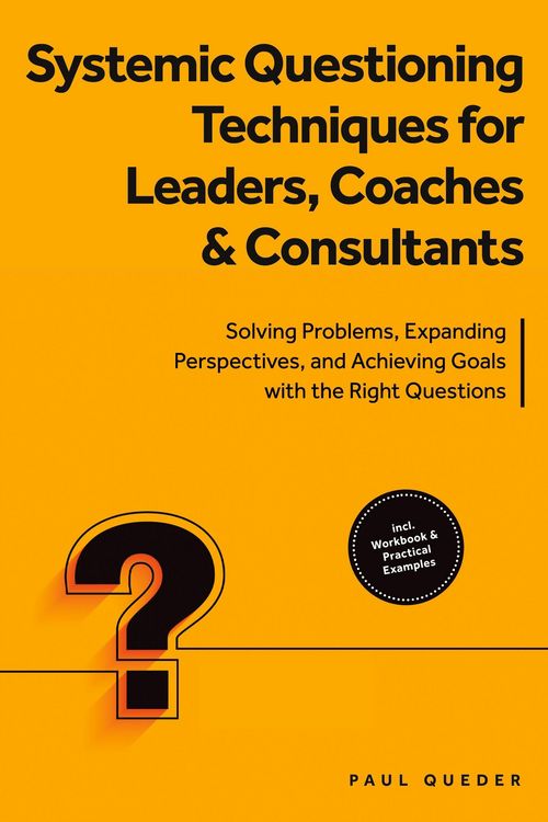 Produktbild: Queder, P: Systemic Questioning Techniques for Leaders, Coac