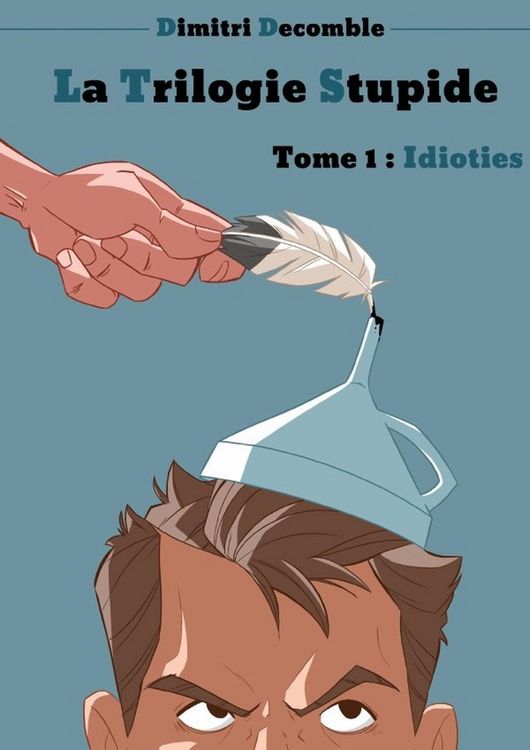 Produktbild: La trilogie stupide. tome 1: