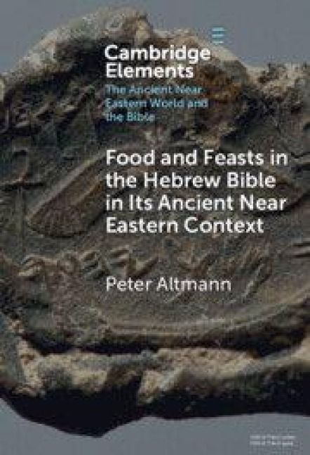 Produktbild: Altmann, P: Food and Feasts in the Hebrew Bible in Its Ancie