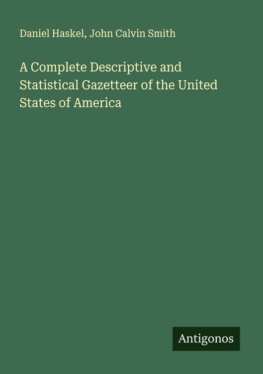 Produktbild: A Complete Descriptive and Statistical Gazetteer of the United States of America
