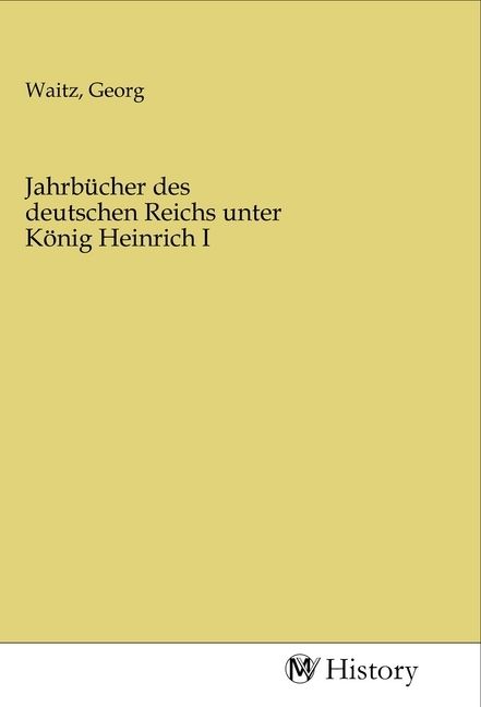 Produktbild: Jahrb&uuml;cher des deutschen Reichs unter K&ouml;nig Heinrich I