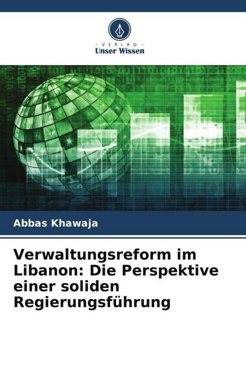 Produktbild: Verwaltungsreform im Libanon: Die Perspektive einer soliden Regierungsf&uuml;hrung