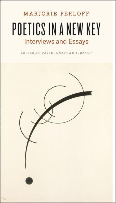 Produktbild: Perloff, M: Poetics in a New Key - Interviews and Essays