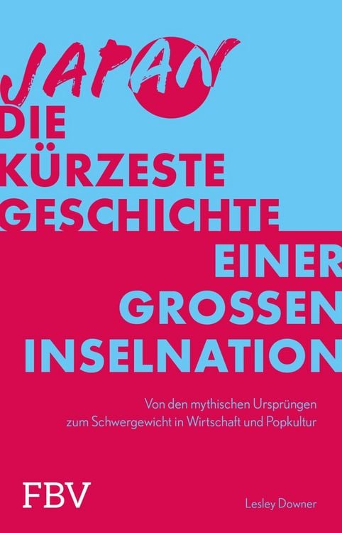 Produktbild: Japan &ndash; Die k&uuml;rzeste Geschichte einer gro&szlig;en Inselnation