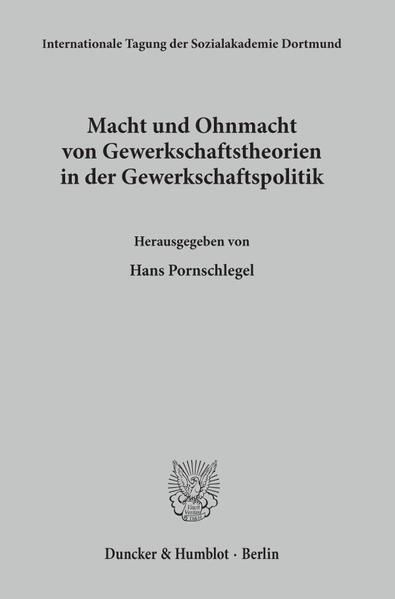 Produktbild: Macht und Ohnmacht von Gewerkschaftstheorien in der Gewerkschaftspolitik.