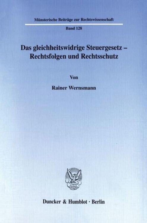 Produktbild: Das gleichheitswidrige Steuergesetz - Rechtsfolgen und Rechtsschutz.
