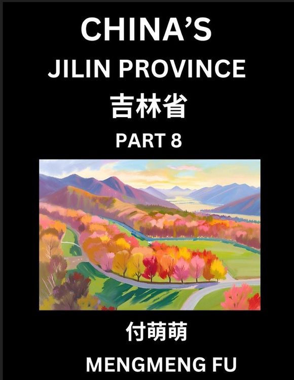 Produktbild: China's Jilin Province (Part 8)- Learn Chinese Characters, Words, Phrases with Chinese Names, Surnames and Geography, Books for Kids, Young and Adults, HSK All Levels to Understand Chinese Geographical Organization