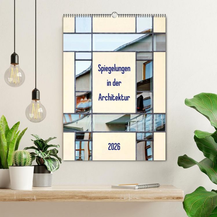 Produktbild: Spiegelungen in der Architektur (Wandkalender 2026 DIN A2 hoch), CALVENDO Monatskalender