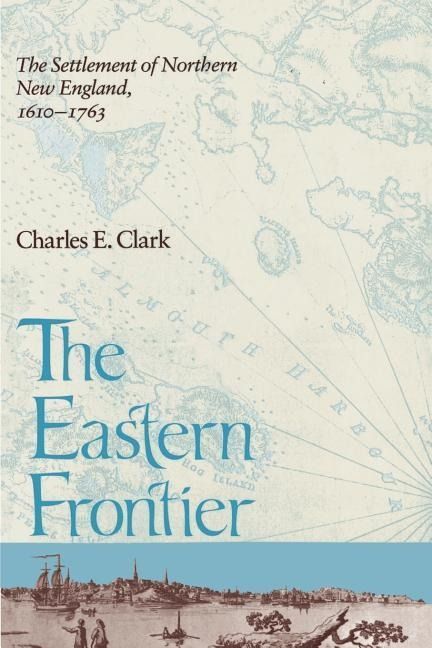 Produktbild: Eastern Frontier: The Settlement of Northern New England, 1610-1763