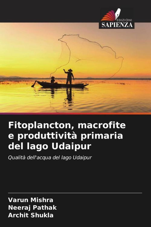 Produktbild: Fitoplancton, macrofite e produttivit&agrave; primaria del lago Udaipur