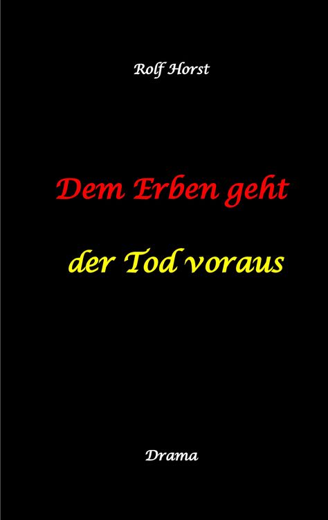 Produktbild: Dem Erben geht der Tod voraus: Adoption, Cousine, Notar, Testament, Erbe, uneheliches Kind, LKA, Haikus, Zen, Permakultur, &Uuml;berfall, Sch&auml;del-Hirn-Trauma, F&ouml;rsterin, Schl&auml;gerei, Gutshaus, Wald